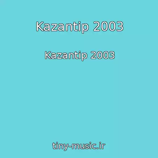 کاور آهنگ Kazantip 2003 از Kazantip 2003