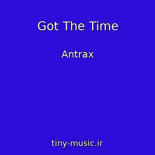 کاور آهنگ Got The Time از Antrax