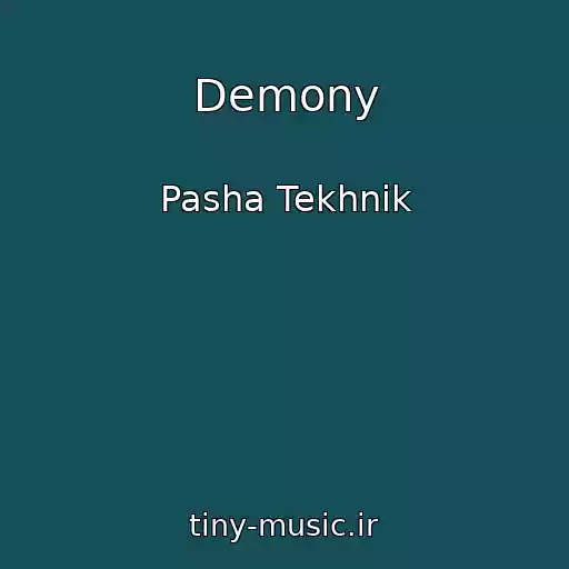 کاور آهنگ Demony از Pasha Tekhnik