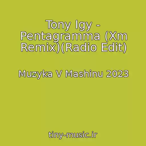کاور آهنگ Tony Igy - Pentagramma (Xm Remix)(Radio Edit) از Muzyka V Mashinu 2023