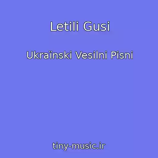 کاور آهنگ Letіli Gusi از Ukraїnskі Vesіlnі Pіsnі
