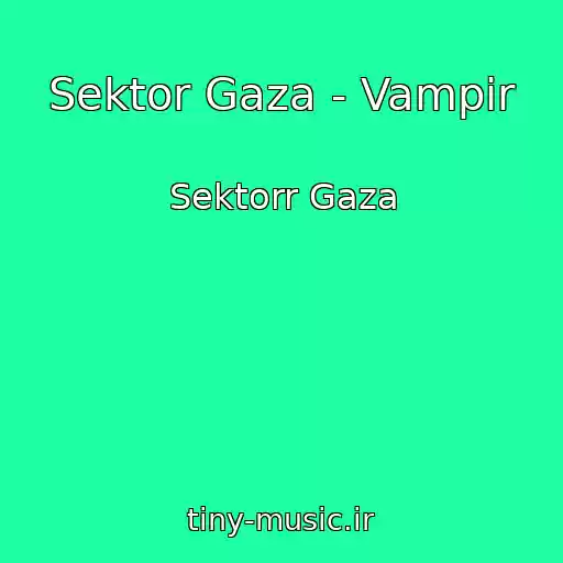 کاور آهنگ Sektor Gaza - Vampir از Sektorr Gaza