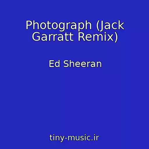 کاور آهنگ Photograph (Jack Garratt Remix) از Ed Sheeran