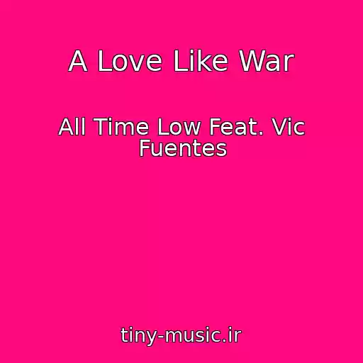 کاور آهنگ A Love Like War از All Time Low Feat. Vic Fuentes