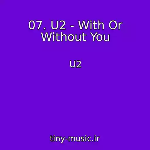 کاور آهنگ 07. U2 - With Or Without You از U2