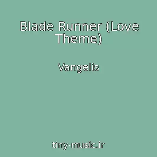 کاور آهنگ Blade Runner (Love Theme) از Vangelis