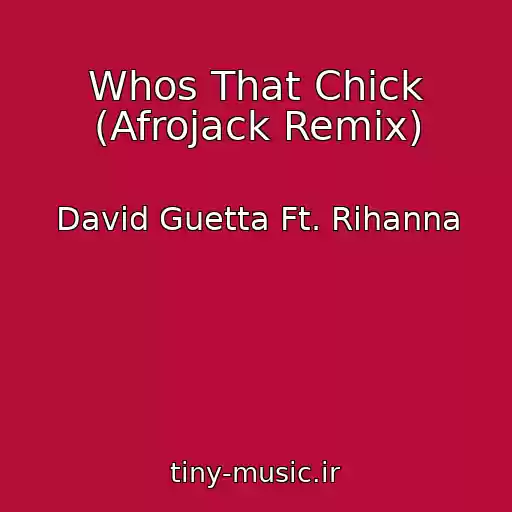 کاور آهنگ Whos That Chick (Afrojack Remix) از David Guetta Ft. Rihanna