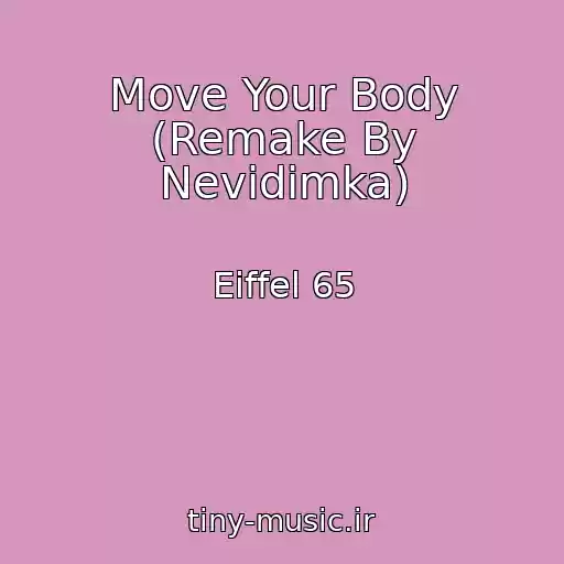 کاور آهنگ Move Your Body (Remake By Nevidimka) از Eiffel 65