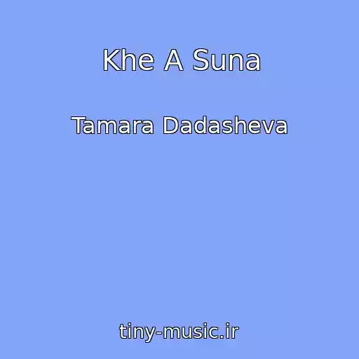 کاور آهنگ Khe A Suna از Tamara Dadasheva
