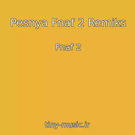 کاور آهنگ Pesnya Fnaf 2 Remiks از Fnaf 2