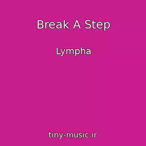 کاور آهنگ Break A Step از Lympha