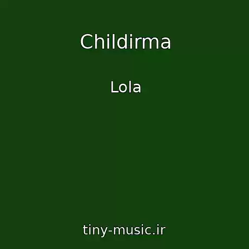 کاور آهنگ Childirma از Lola