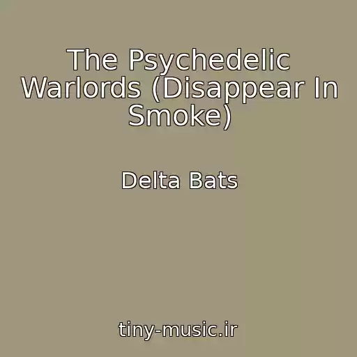 کاور آهنگ The Psychedelic Warlords (Disappear In Smoke) از Delta Bats