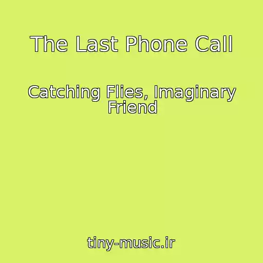 کاور آهنگ The Last Phone Call از Catching Flies, Imaginary Friend