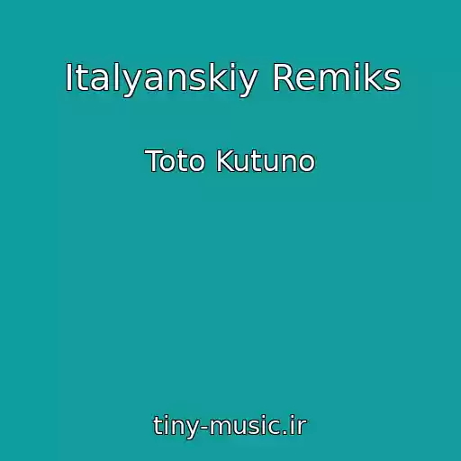 کاور آهنگ Italyanskiy Remiks از Toto Kutuno