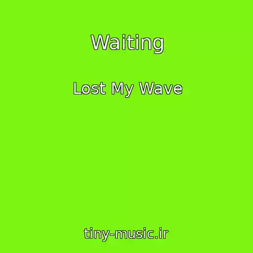 کاور آهنگ Waiting از Lost My Wave