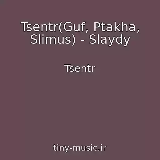 کاور آهنگ Tsentr(Guf, Ptakha, Slimus) - Slaydy از Tsentr