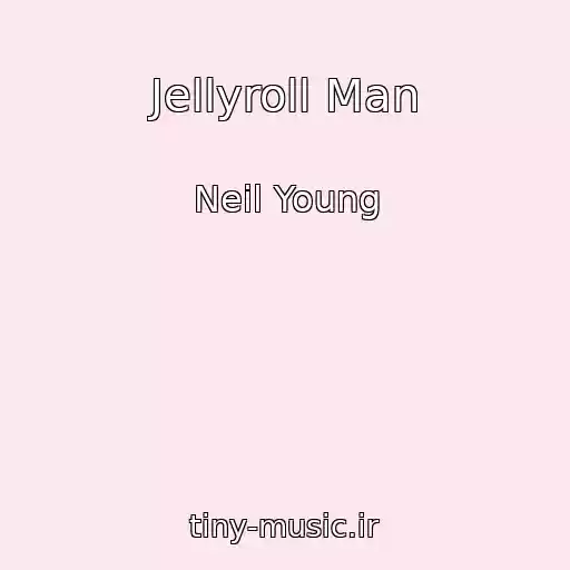 کاور آهنگ Jellyroll Man از Neil Young