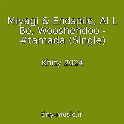 کاور آهنگ Miyagi & Endspile, Al L Bo, Wooshendoo - #tamada (Single) از Khity 2024