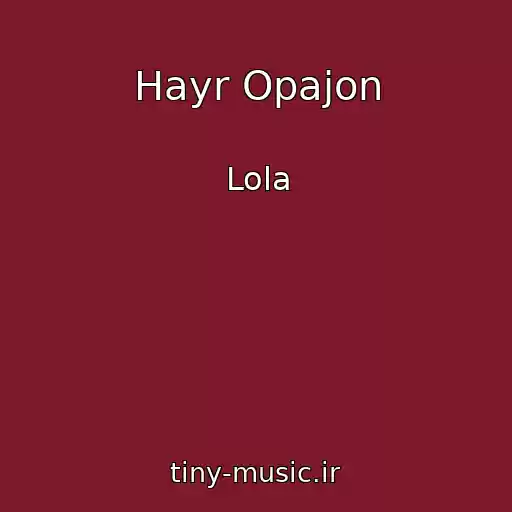 کاور آهنگ Hayr Opajon از Lola
