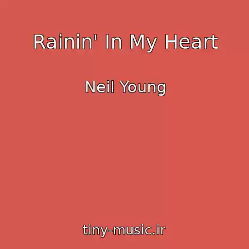 کاور آهنگ Rainin' In My Heart از Neil Young