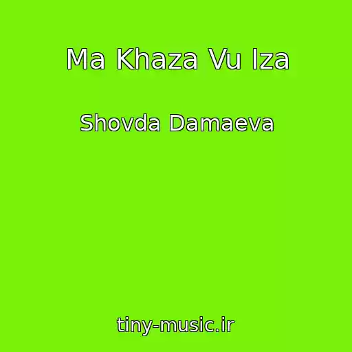 کاور آهنگ Ma Khaza Vu Iza از Shovda Damaeva