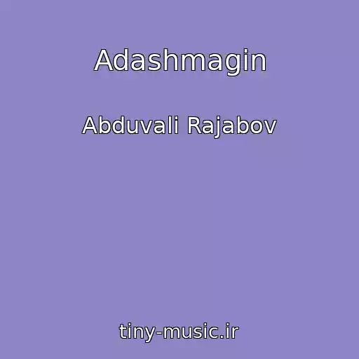 کاور آهنگ Adashmagin از Abduvali Rajabov