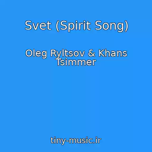 کاور آهنگ Svet (Spirit Song) از Oleg Ryltsov & Khans Tsimmer
