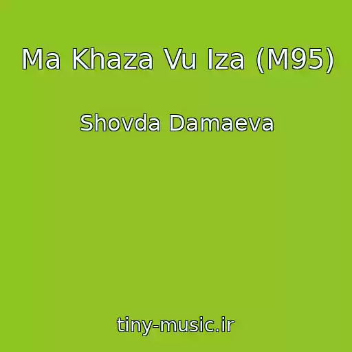 کاور آهنگ Ma Khaza Vu Iza (M95) از Shovda Damaeva