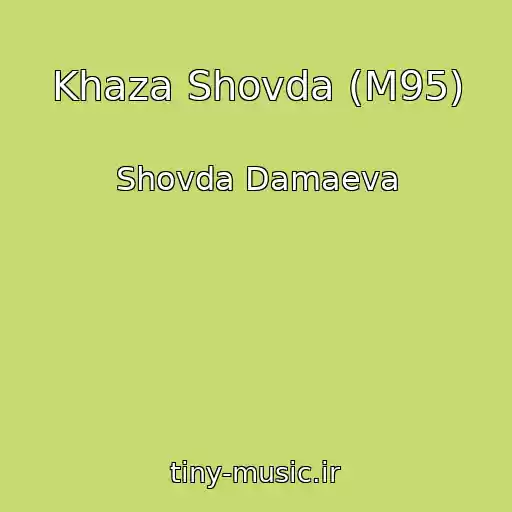 کاور آهنگ Khaza Shovda (M95) از Shovda Damaeva