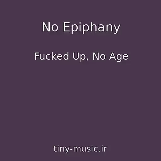کاور آهنگ No Epiphany از Fucked Up, No Age