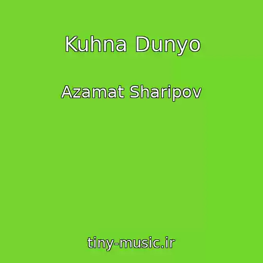 کاور آهنگ Kuhna Dunyo از Azamat Sharipov