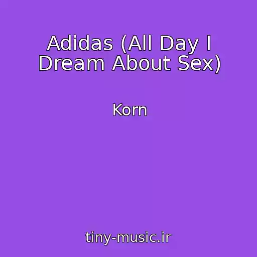 کاور آهنگ Adidas (All Day I Dream About Sex) از Korn