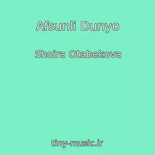 کاور آهنگ Afsunli Dunyo از Shoira Otabekova