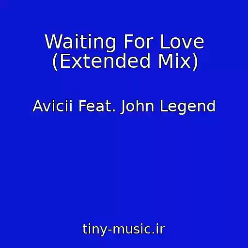 کاور آهنگ Waiting For Love (Extended Mix) از Avicii Feat. John Legend