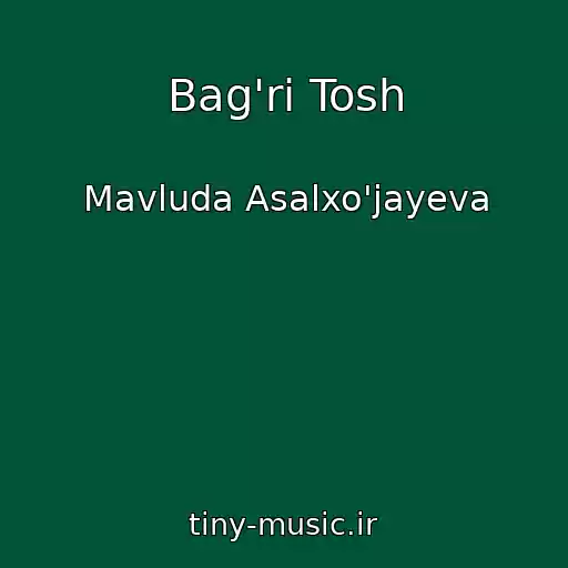 کاور آهنگ Bag'ri Tosh از Mavluda Asalxo'jayeva