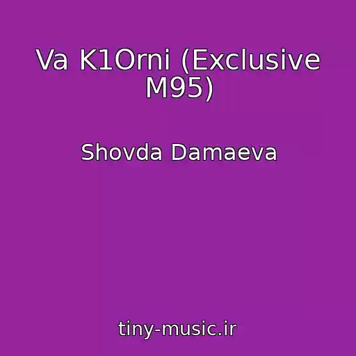 کاور آهنگ Va K1Orni (Exclusive M95) از Shovda Damaeva