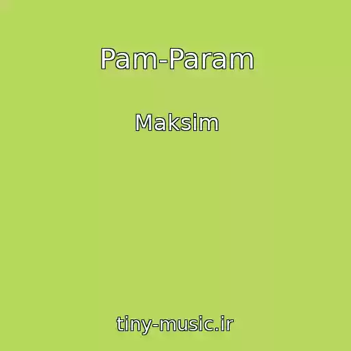 کاور آهنگ Pam-Param از Maksim
