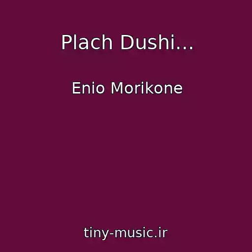 کاور آهنگ Plach Dushi... از Enio Morikone