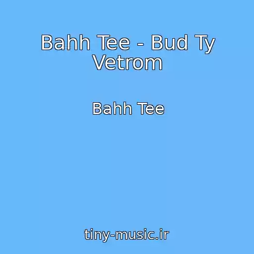 کاور آهنگ Bahh Tee - Bud Ty Vetrom از Bahh Tee
