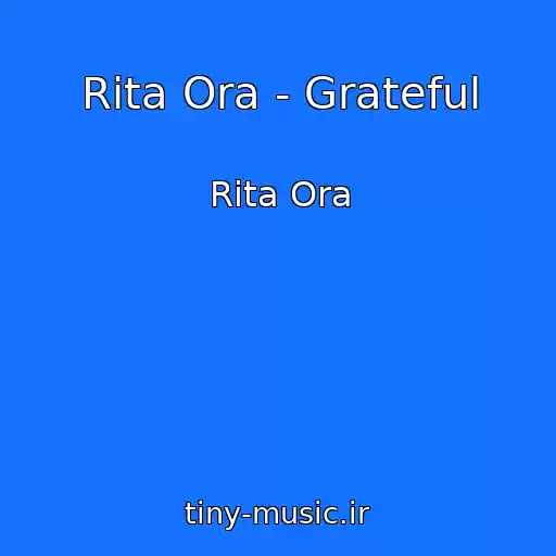 کاور آهنگ Rita Ora - Grateful از Rita Ora