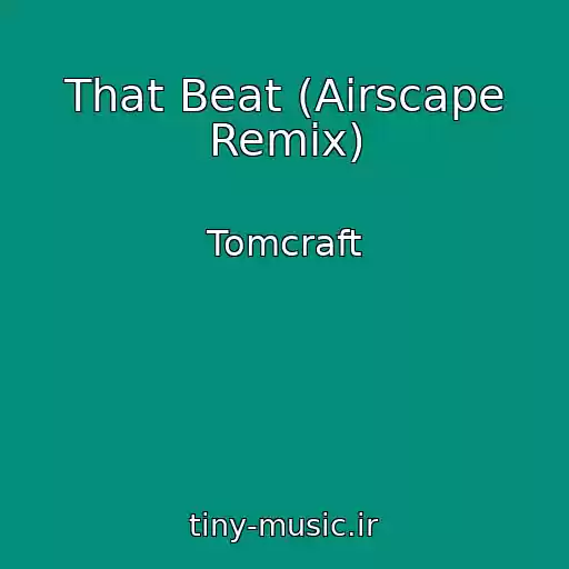 کاور آهنگ That Beat (Airscape Remix) از Tomcraft