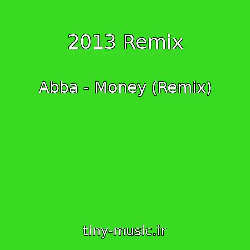 کاور آهنگ 2013 Remix از Abba - Money (Remix)