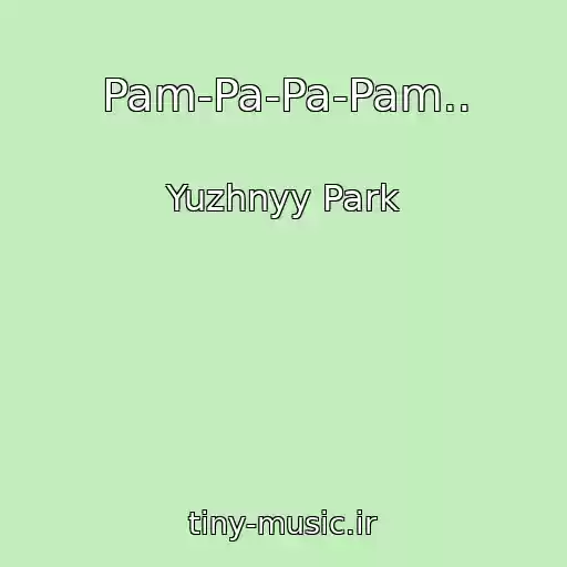 کاور آهنگ Pam-Pa-Pa-Pam.. از Yuzhnyy Park