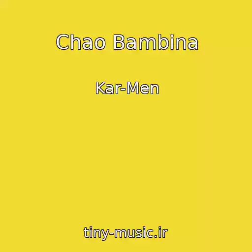 کاور آهنگ Chao Bambina از Kar-Men