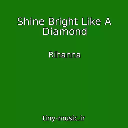 کاور آهنگ Shine Bright Like A Diamond از Rihanna