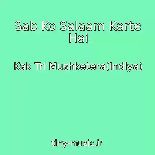 کاور آهنگ Sab Ko Salaam Karte Hai از Kak Tri Mushketera(Indiya)