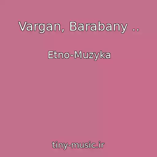 کاور آهنگ Vargan, Barabany .. از Etno-Muzyka