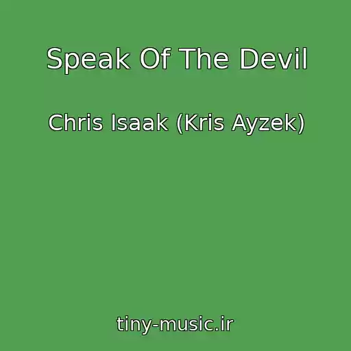 کاور آهنگ Speak Of The Devil از Chris Isaak (Kris Ayzek)