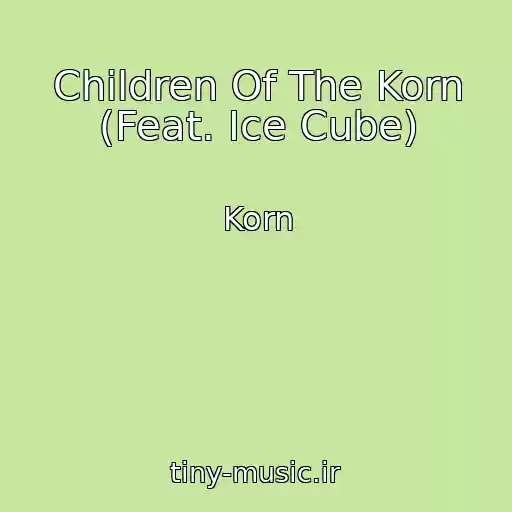 کاور آهنگ Children Of The Korn (Feat. Ice Cube) از Korn